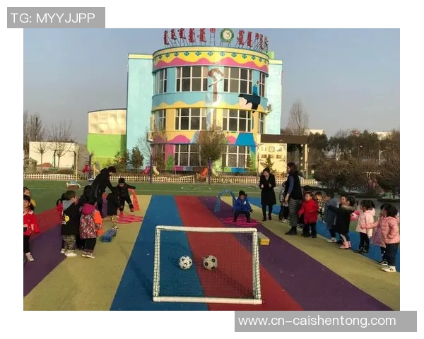 培养足球人才从幼儿园开始让孩子们在快乐中成长与竞技中进步